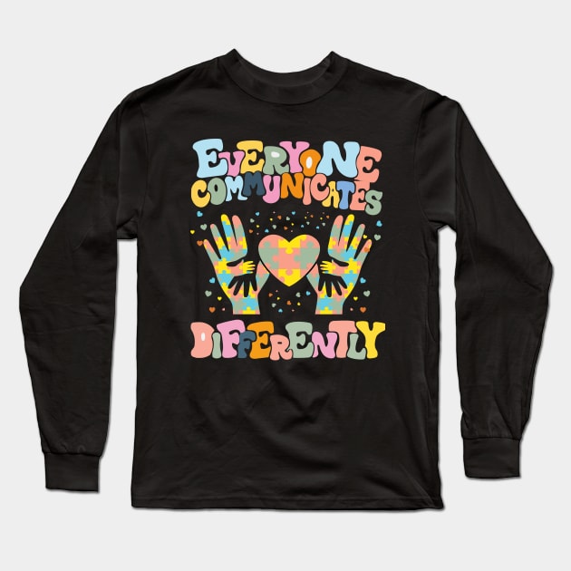 Everyone Communicates Differently Autism Awareness for Autism Teacher Autism Month Long Sleeve T-Shirt by AlmaDesigns